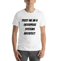 Vjerujte Mi Im A Enterprise Systems Architect Kratki Rukav Pamučna Majica Od Undefined Gifts
