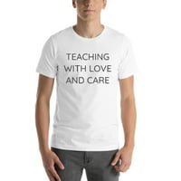 3xl Teaching with love And Care T Shirt kratki rukav pamučna majica Undefined Gifts